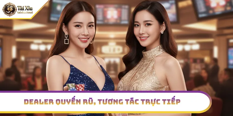 Nữ dealer tương tác, trò chuyện với người chơi qua livestream